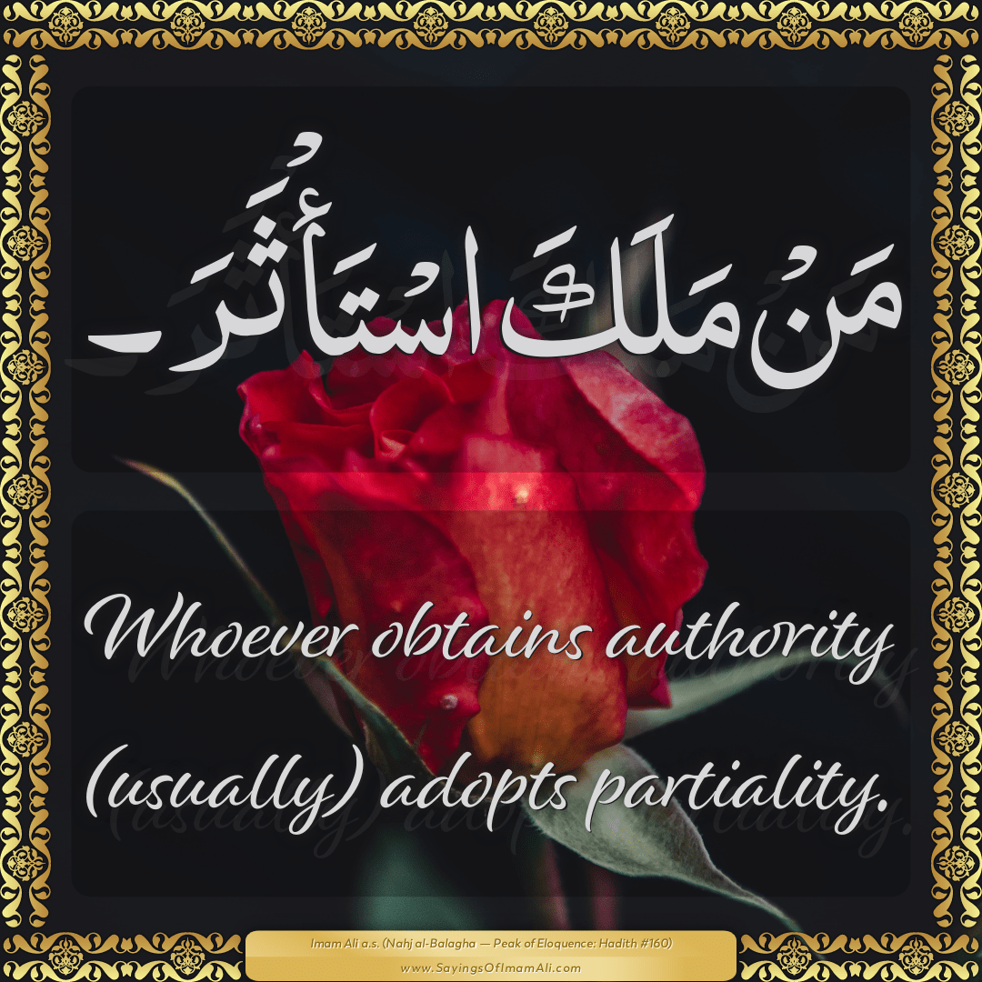 Whoever obtains authority (usually) adopts partiality.